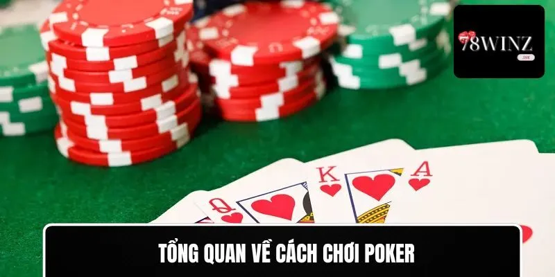 Thông tin cơ bản về game bài Poker tại 78WIN
