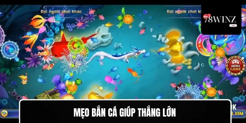 Mẹo bắn cá giúp thắng lớn  