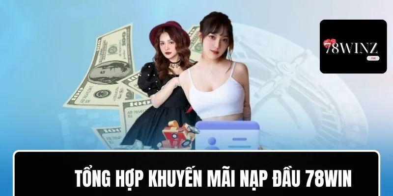 Tổng hợp khuyến mãi nạp lần đầu