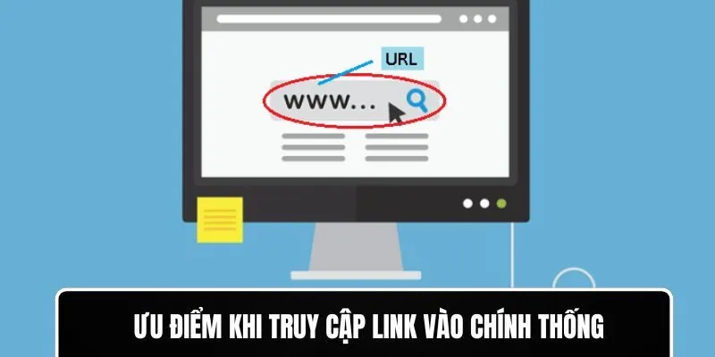 Lợi ích khi truy cập link vào chính thống tại 78WIN