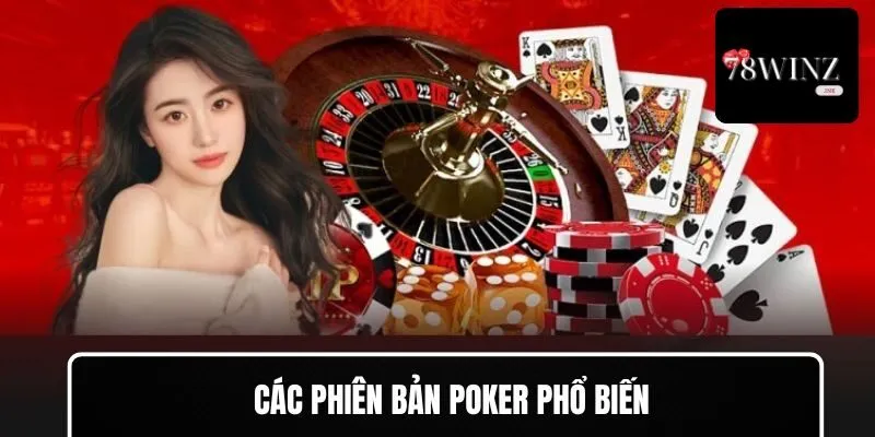 Các phiên bản Poker phổ biến