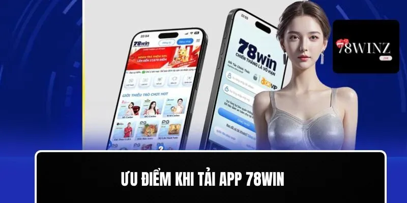 Ưu điểm của ứng dụng nhà cái 78WIN