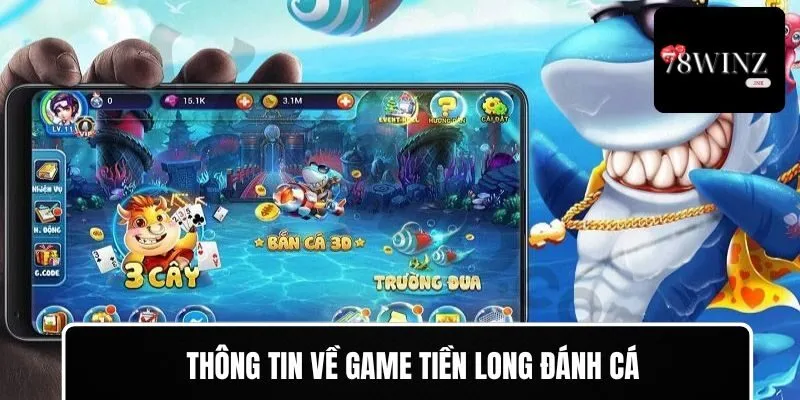 Thông tin về game Tiền Long Đánh Cá