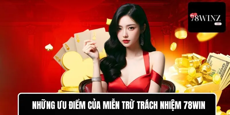 Những ưu điểm của miễn trừ trách nhiệm