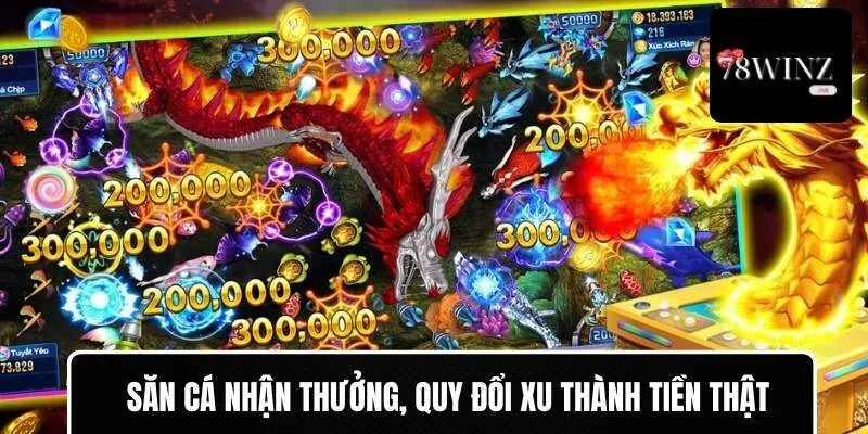 Săn cá nhận thưởng, quy đổi xu thành tiền thật